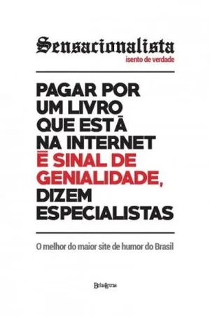 Sensacionalista, isento de verdade