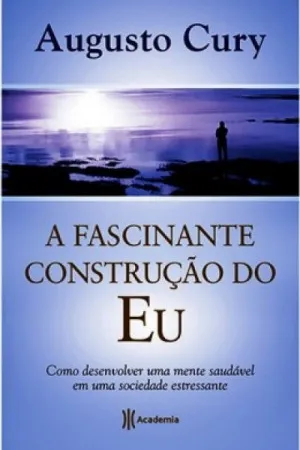A Fascinante Construção do Eu