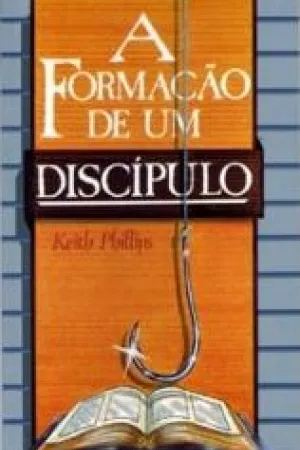 A Formação de um Discípulo