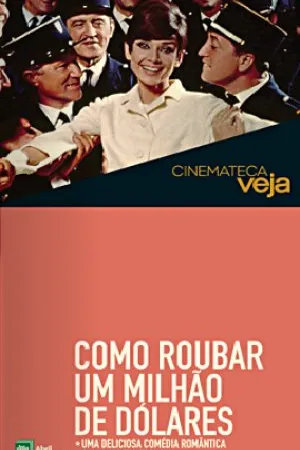 Cinemateca VEJA - Como Roubar um Milhão de Dólares