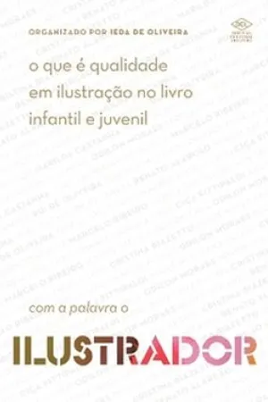 O que é qualidade em ilustração no livro infantil e juvenil: com a palavra o ilustrador