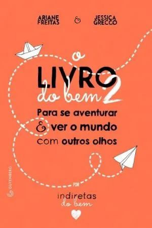 O Livro do Bem 2 - Para se aventurar e ver o mundo com outros olhos