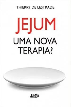 Jejum, Uma Nova Terapia