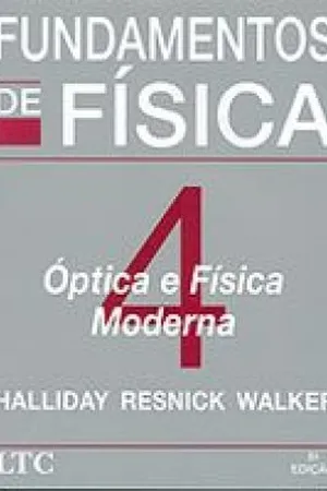 Fundamentos de Física - Vol. 4 -  Ótica e Física Moderna