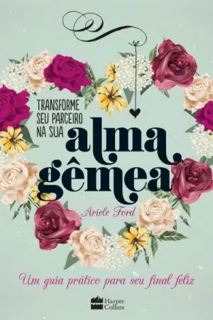 Transforme seu parceiro na sua alma gêmea