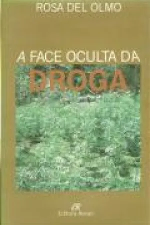 A Face Oculta da Droga