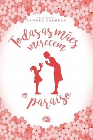 Todas as mães merecem o paraíso