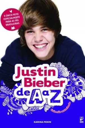 Justin Bieber de A a Z