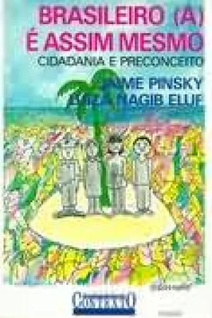 Brasileiro (a) é assim mesmo