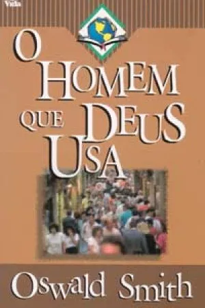 O Homem que Deus Usa