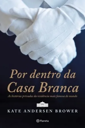 Por dentro da Casa Branca