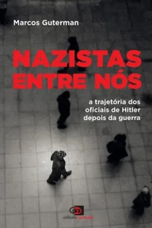 Nazistas entre nós