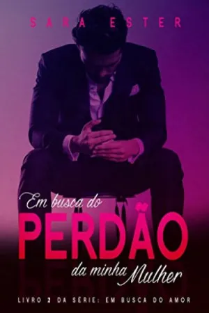 Em busca do perdão da minha mulher