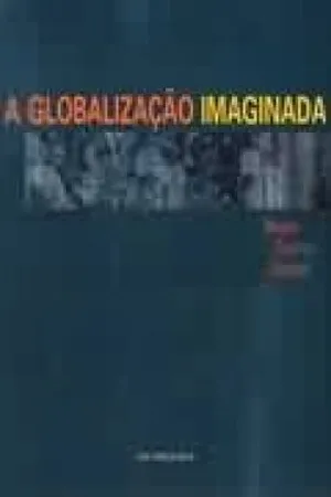 A Globalizaçao Imaginada