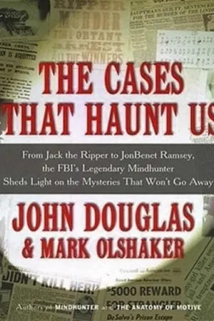 The Cases That Haunt Us