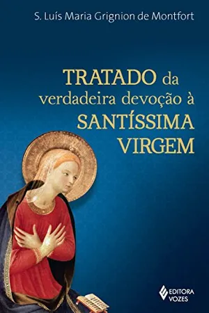 Tratado da Verdadeira Devoção à Santíssima Virgem - Letras Grandes