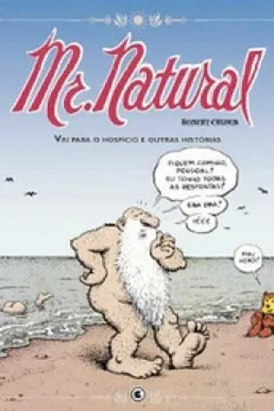 Mr. Natural Vai Para o Hospício e Outras Histórias