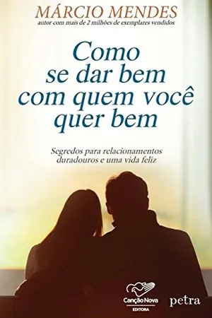 Como Se Dar Bem com Quem Você Quer Bem