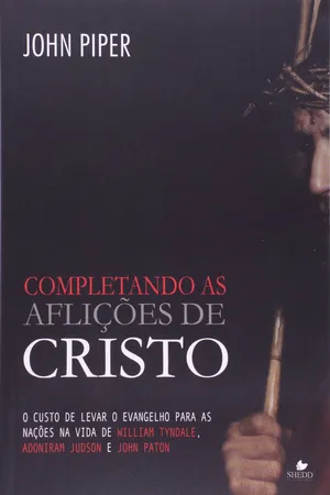 Completando As Aflicoes De Cristo - O Custo De Levar O Evangelho Para