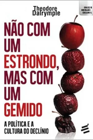 Não Com um Estrondo, Mas Com um Gemido