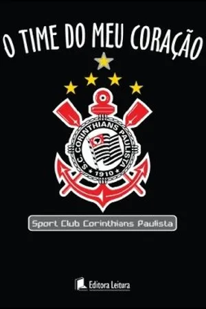 O time do meu coração: Sport Club Corinthians Paulista