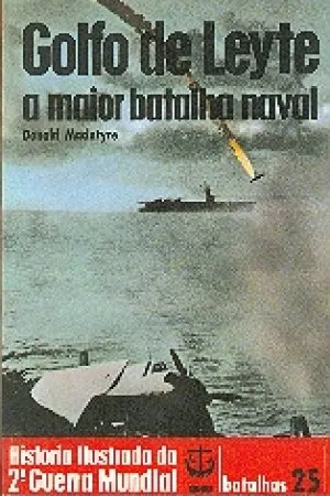 História Ilustrada da 2ª Guerra Mundial - Batalhas - 25 - Golfo de Leyte