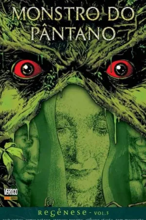 Monstro do Pântano: Regênese - Vol. 3