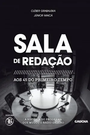 Sala de Redação - Aos 45 do primeiro tempo