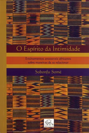 Espirito Da Intimidade, O - Ensinamentos Ancestrais Africanos Sobre Ma