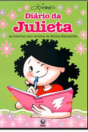 Diário da Julieta. As Histórias Mais Secretas da Menina Maluquinha