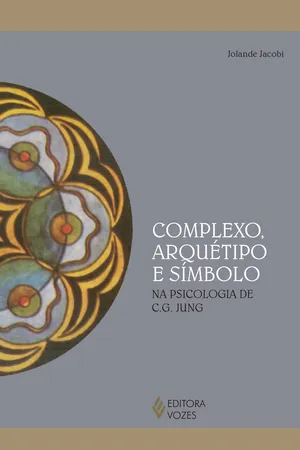 Complexo, Arquétipo e Símbolo na Psicologia de C. G. Jung