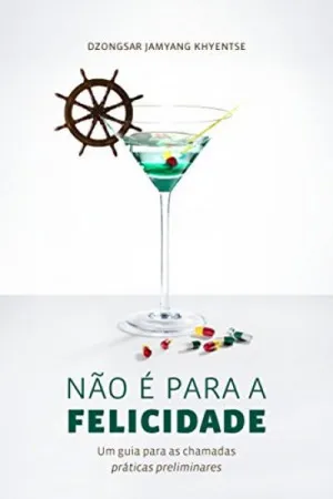 Não é para a felicidade