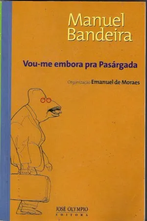 Vou-me emboa pra Pasárgada