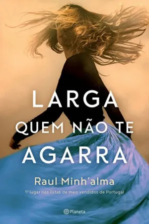 Larga Quem Não Te Agarra