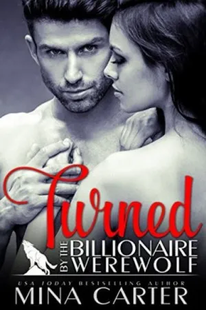 Turned by the Billionaire Werewolf