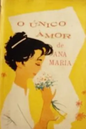 O Único Amor de Ana Maria