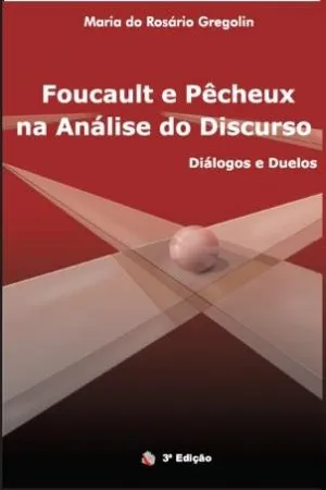 Foucault e Pêcheux na análise do discurso