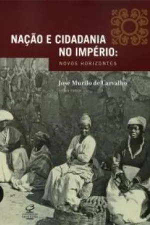 Nação e cidadania no Império