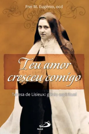 Teu amor cresceu comigo