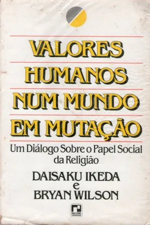 VALORES HUMANOS NUM MUNDO EM MUTAÇÃO
