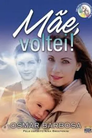mãe, voltei!