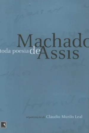 Toda poesia de Machado de Assis