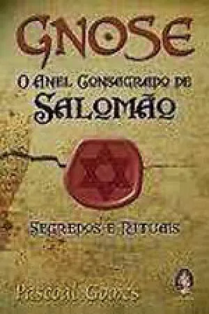 Gnose -  o Anel Consagrado de Salomão