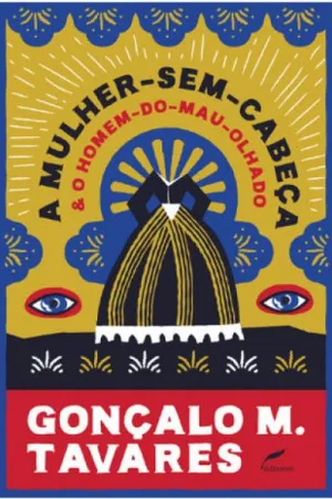 A Mulher-sem-Cabeça e o Homem-do-Mau-Olhado