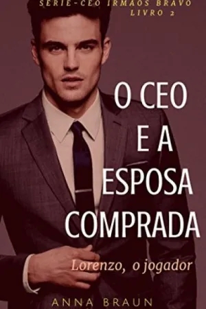 O CEO e A Esposa Comprada: (Lorenzo - O Jogador)