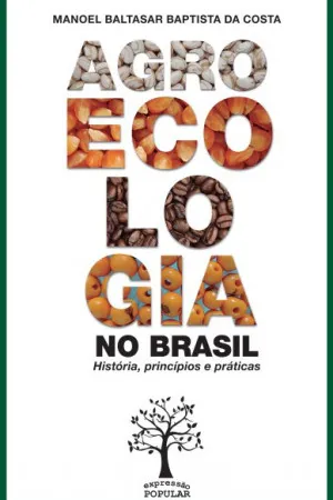 Agroecologia no Brasil  história, princípios e práticas