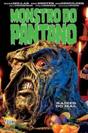 Monstro do Pântano: Raízes do Mal, Vol.4