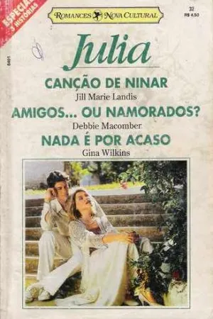 Canção de Ninar   /   Amigos... ou Namorados?  /  Nada é por Acaso