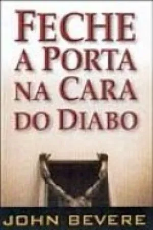 Feche a Porta na Cara do Diabo