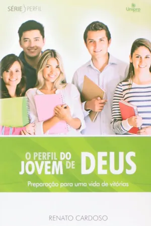 O Perfil do Jovem de Deus. Preparação Para Uma Vida de Vitórias - Série Perfil